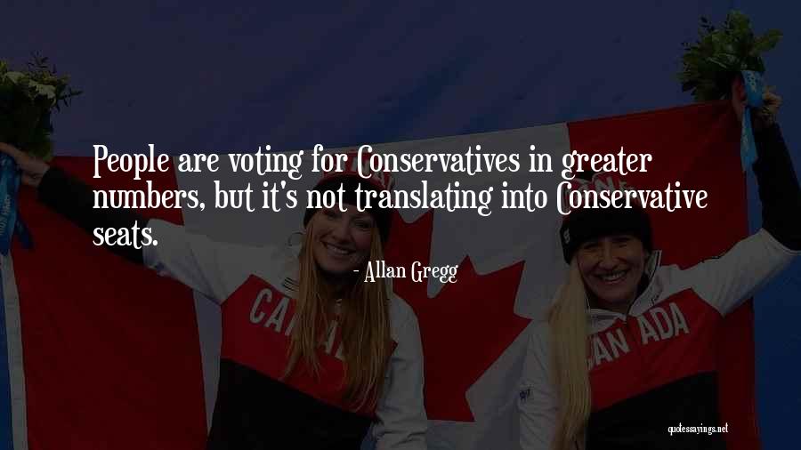 Voting Conservative Quotes By Allan Gregg