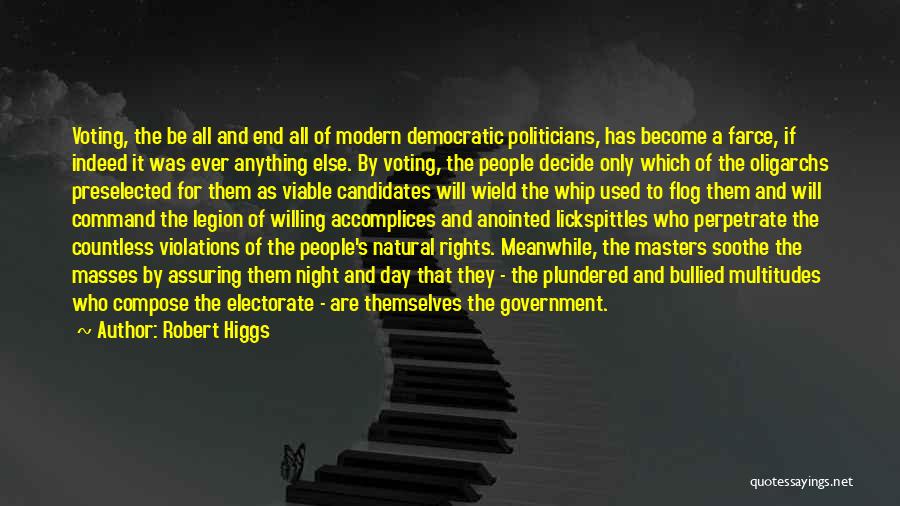 Voting Day Quotes By Robert Higgs