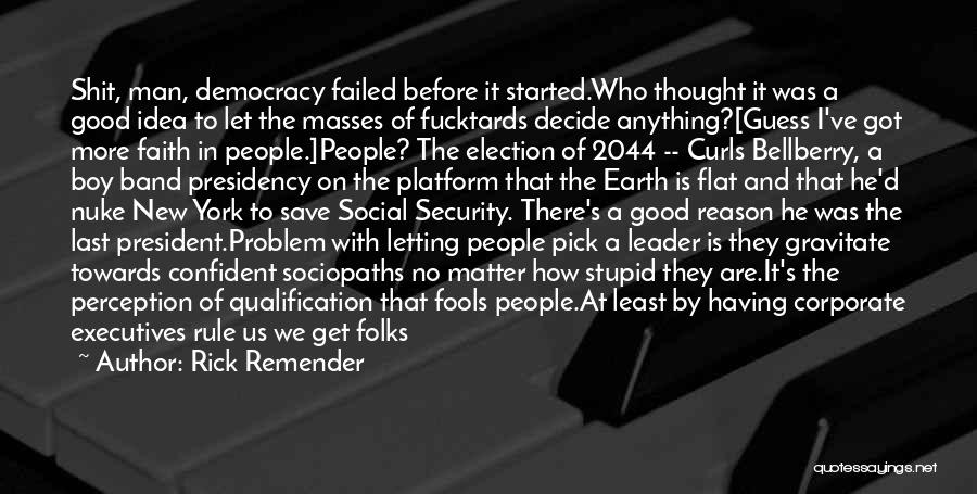 Voting In A Democracy Quotes By Rick Remender