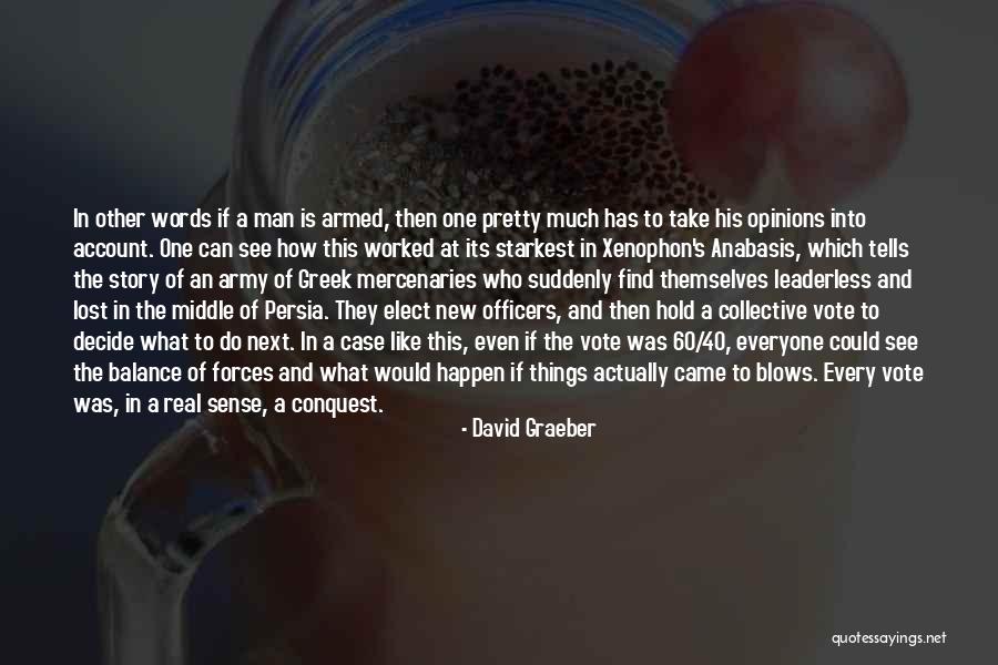 Voting In Elections Quotes By David Graeber