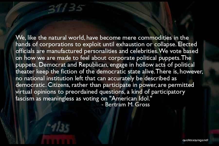 Voting Republican Quotes By Bertram M. Gross Voting Republican Quotes By Bertram M. Gross
