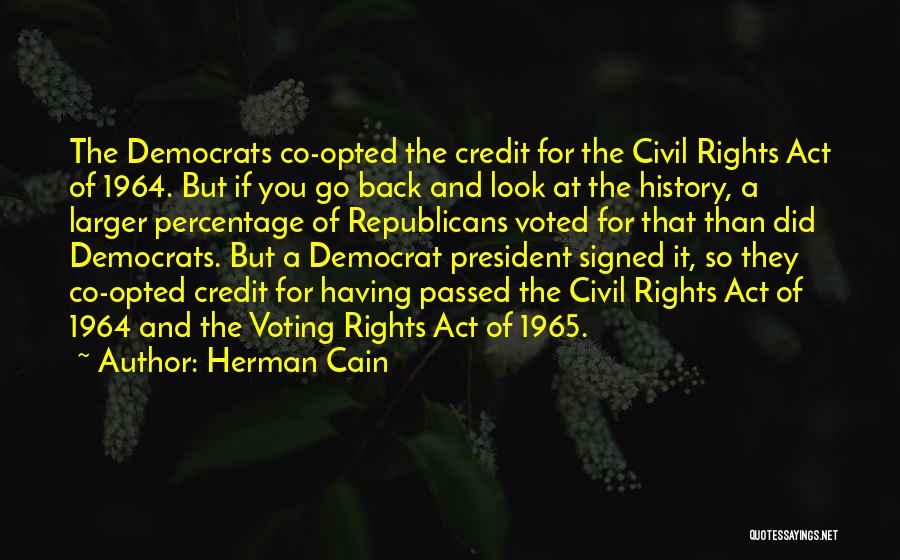 Voting Rights Act Of 1965 Quotes By Herman Cain