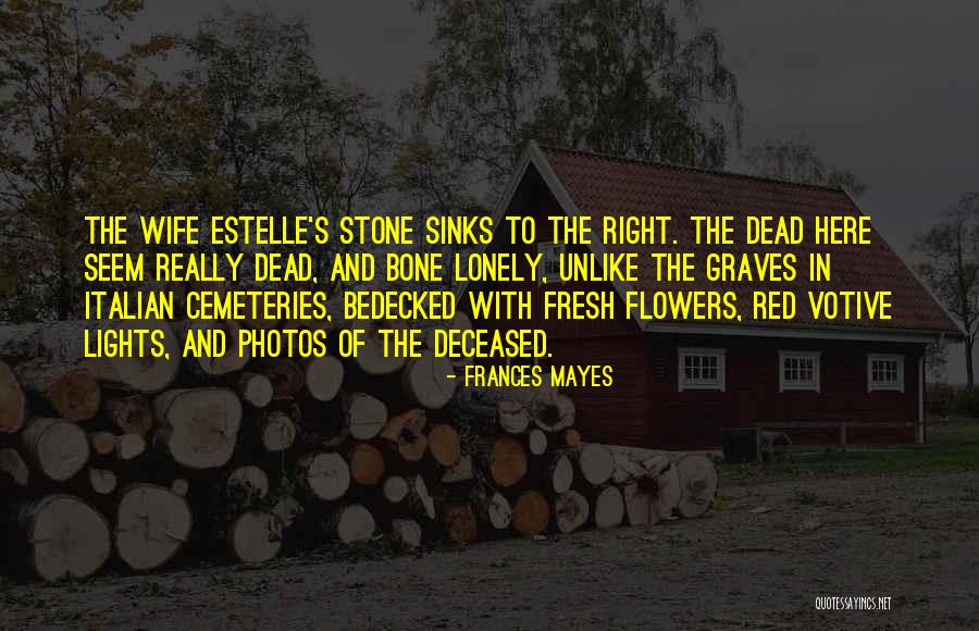Votive Quotes By Frances Mayes Votive Quotes By Frances Mayes