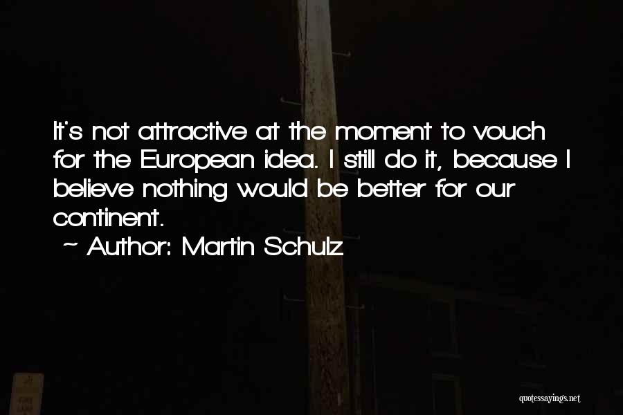 Vouch Quotes By Martin Schulz