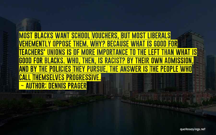 Vouchers Quotes By Dennis Prager