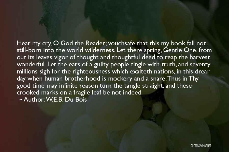 Vouchsafe Quotes By W.E.B. Du Bois Vouchsafe Quotes By W.E.B. Du Bois