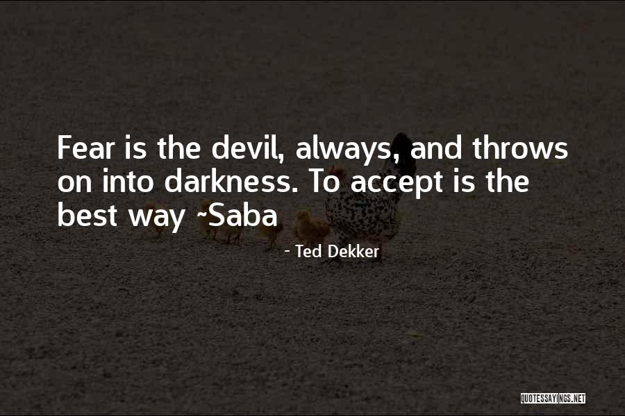 Voudouris Painter Quotes By Ted Dekker Voudouris Painter Quotes By Ted Dekker
