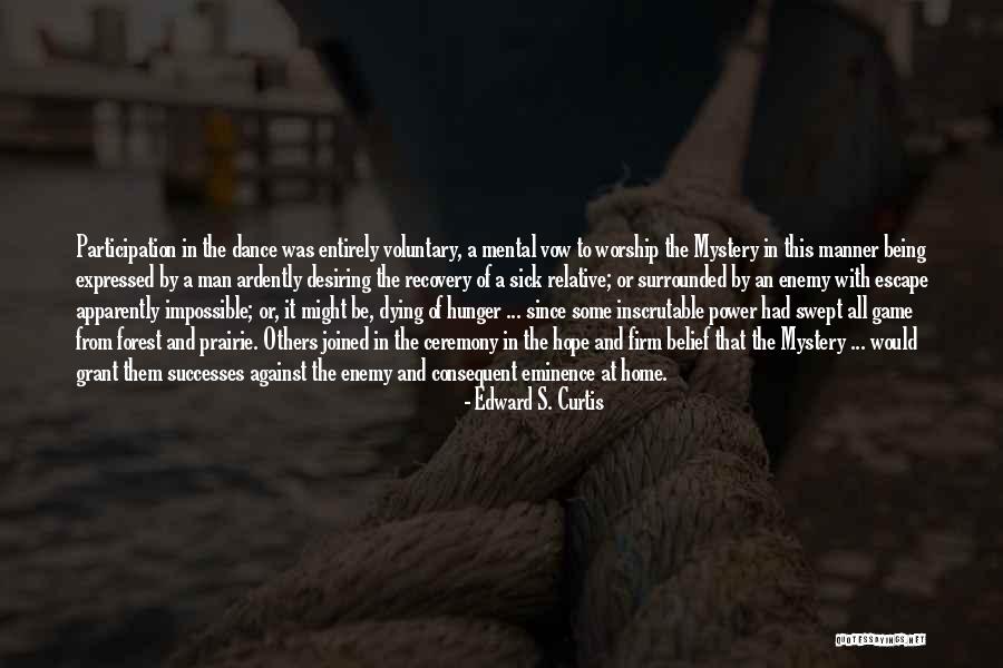 Vow Quotes By Edward S. Curtis Vow Quotes By Edward S. Curtis