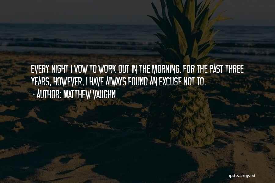 Vow Quotes By Matthew Vaughn