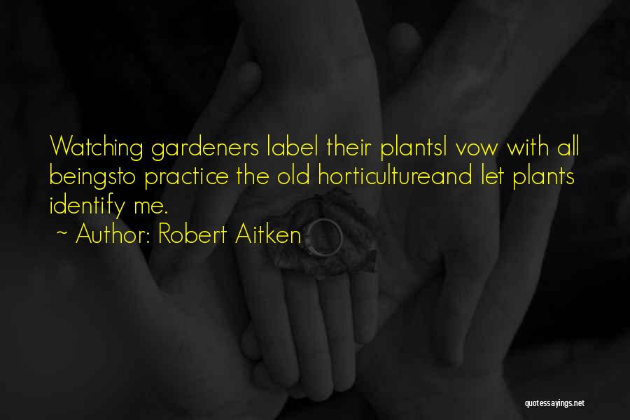 Vow Quotes By Robert Aitken