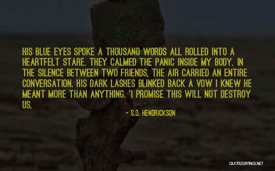 Vow Quotes By S.D. Hendrickson Vow Quotes By S.D. Hendrickson