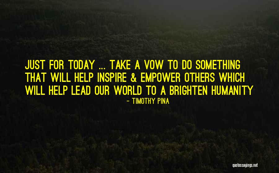 Vow Quotes By Timothy Pina Vow Quotes By Timothy Pina