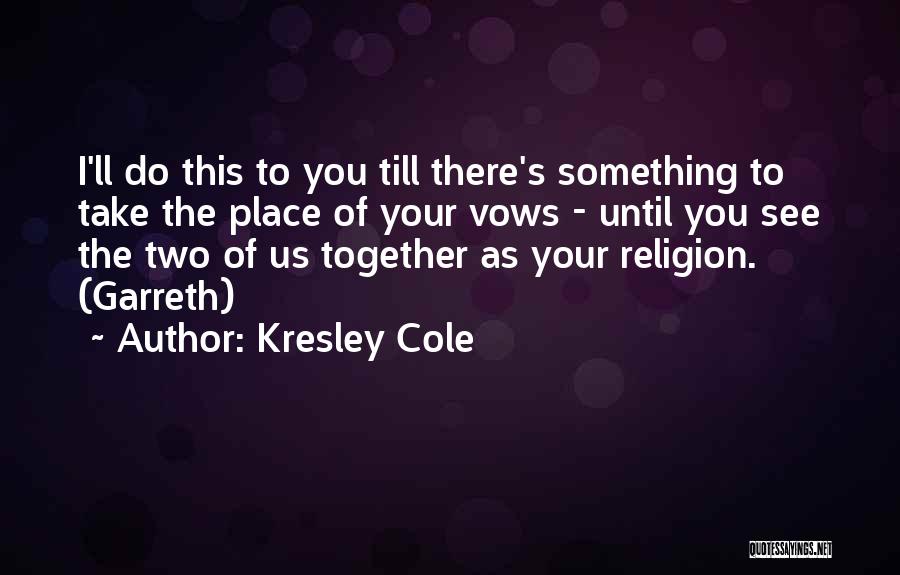 Vows Quotes By Kresley Cole