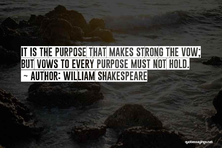 Vows Quotes By William Shakespeare