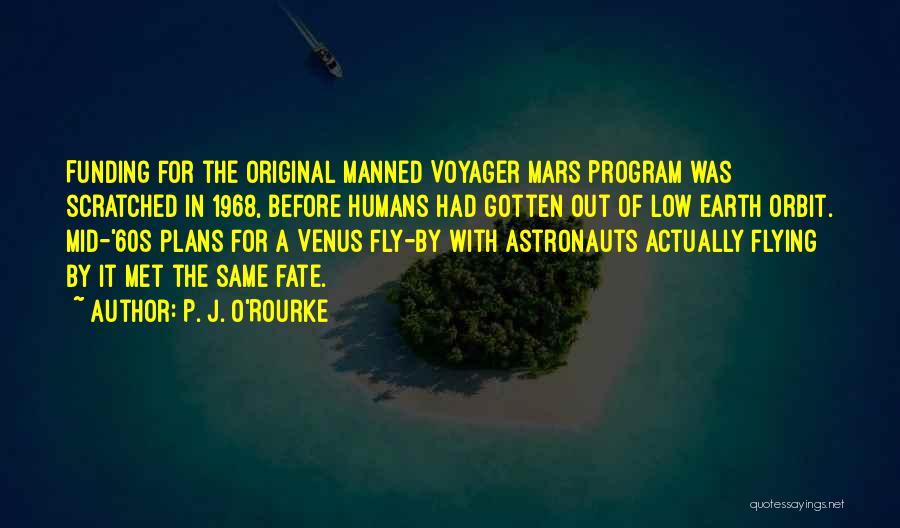 Voyager Q Quotes By P. J. O'Rourke