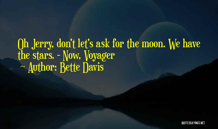 Voyager Quotes By Bette Davis