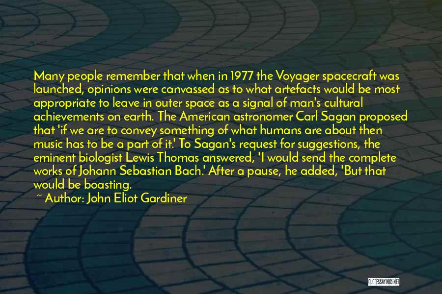 Voyager Quotes By John Eliot Gardiner