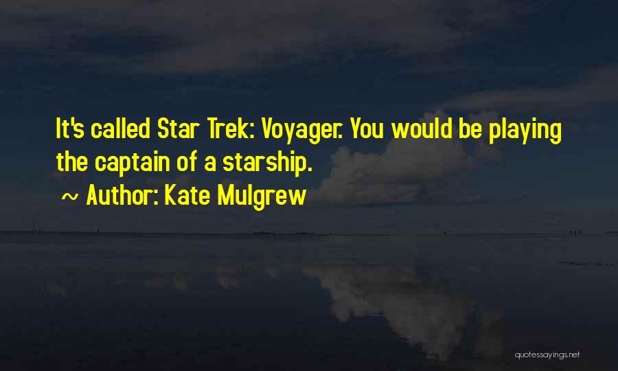 Voyager Quotes By Kate Mulgrew