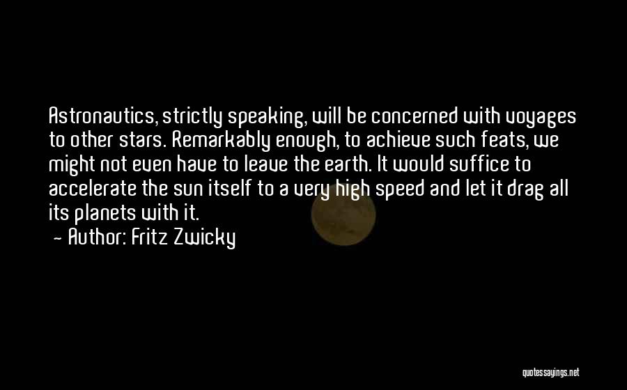 Voyages Quotes By Fritz Zwicky