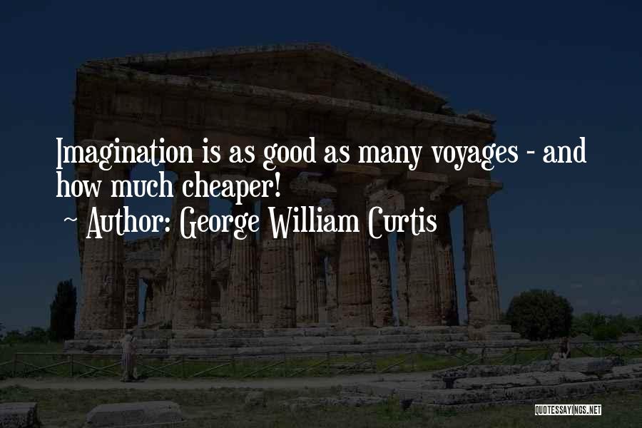 Voyages Quotes By George William Curtis