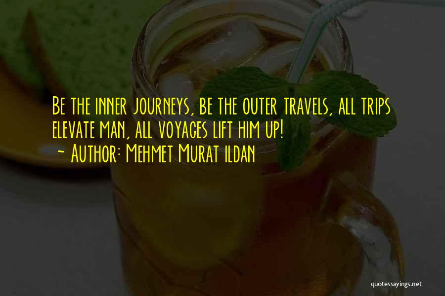 Voyages Quotes By Mehmet Murat Ildan