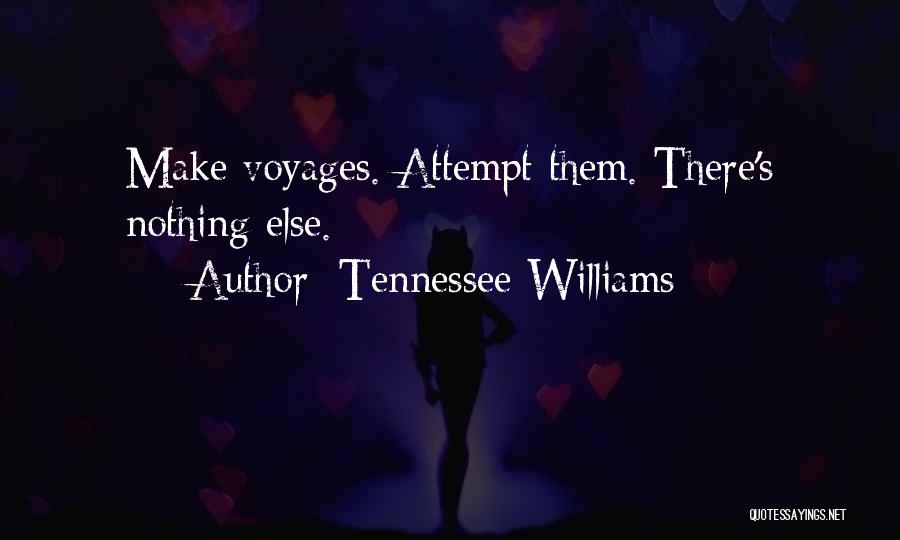 Voyages Quotes By Tennessee Williams