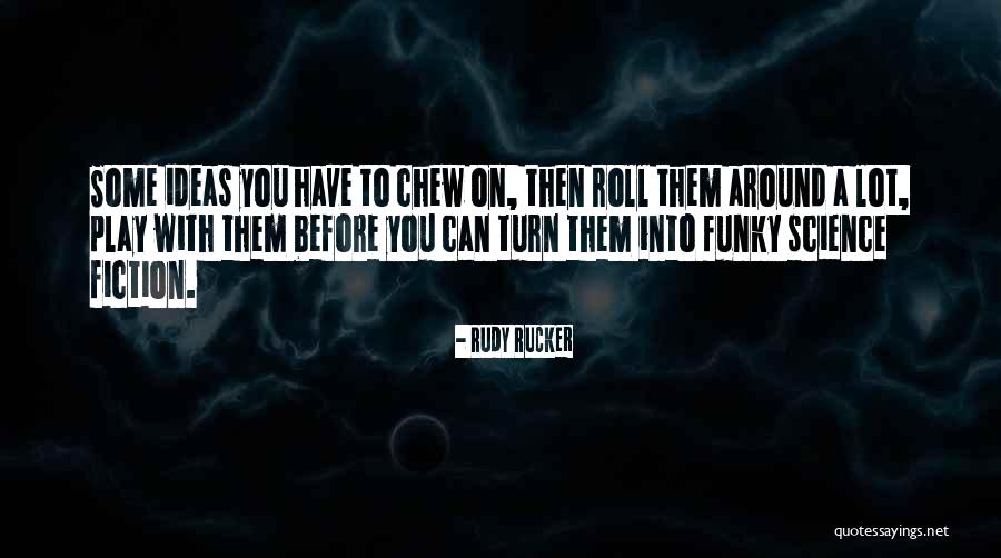 Voyagesor Quotes By Rudy Rucker Voyagesor Quotes By Rudy Rucker