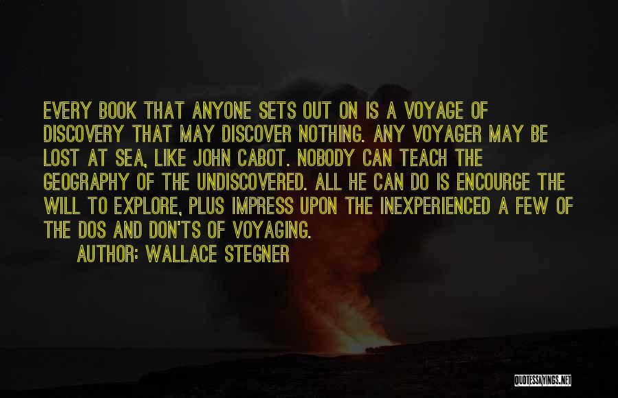 Voyaging Quotes By Wallace Stegner