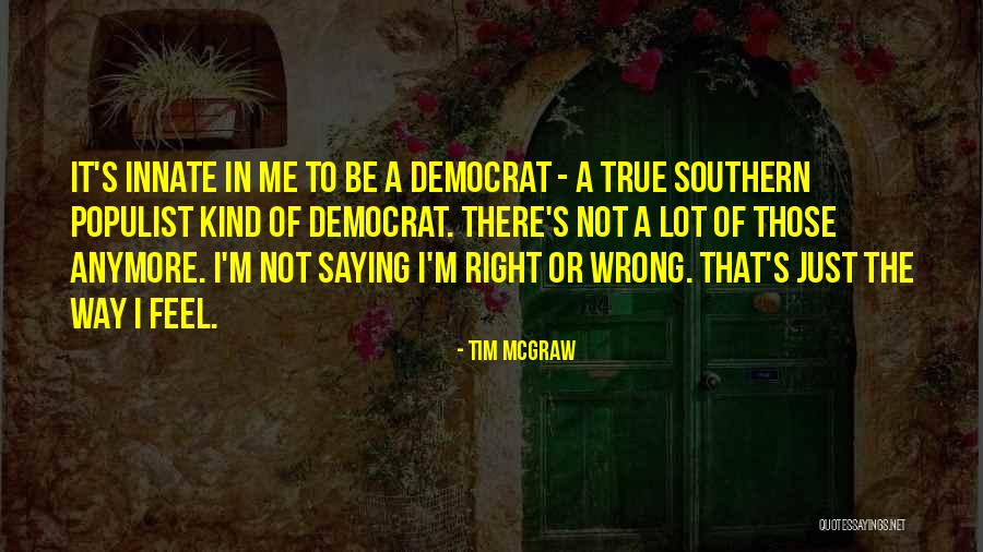 Voyaging Satyr Quotes By Tim McGraw Voyaging Satyr Quotes By Tim McGraw