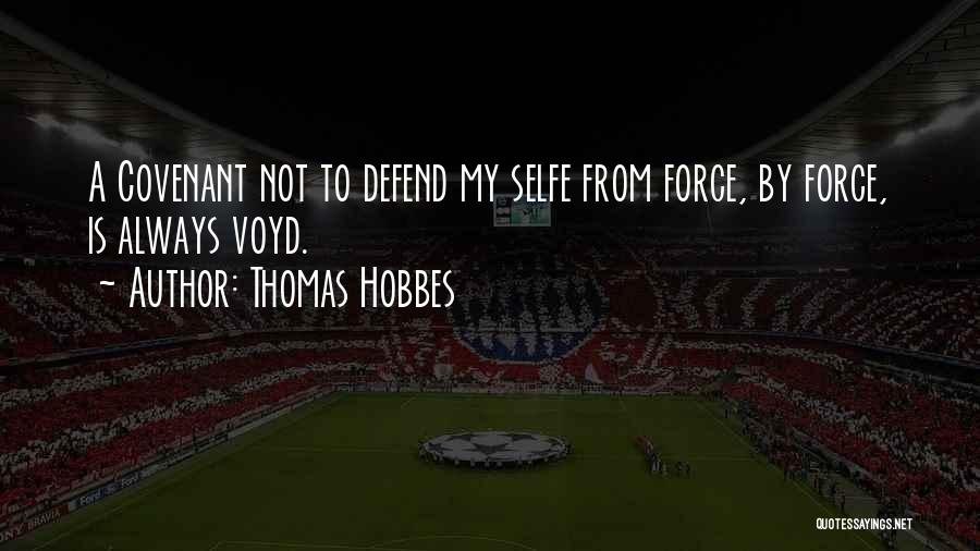 Voyd Quotes By Thomas Hobbes