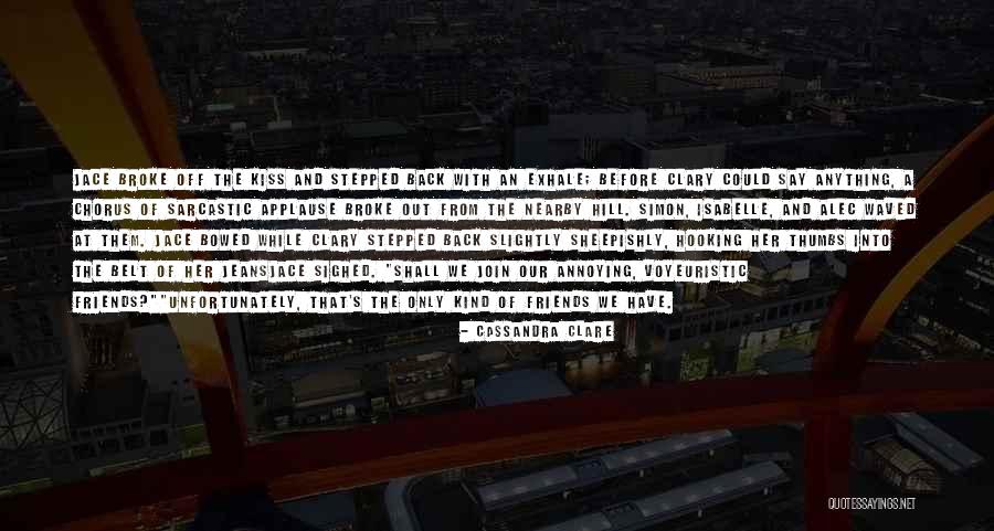 Voyeuristic Quotes By Cassandra Clare Voyeuristic Quotes By Cassandra Clare