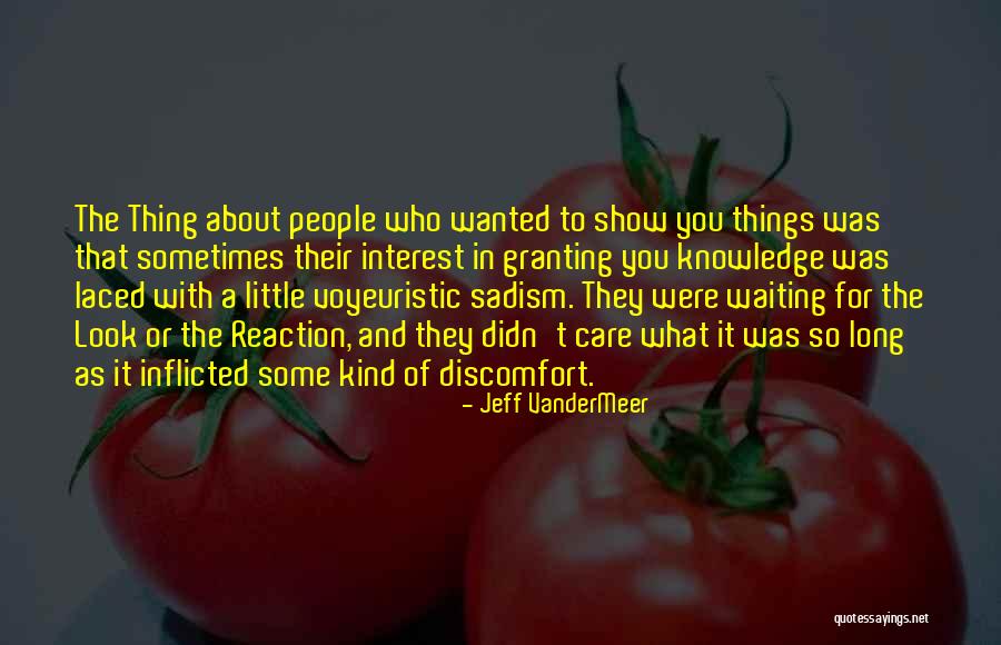Voyeuristic Quotes By Jeff VanderMeer Voyeuristic Quotes By Jeff VanderMeer