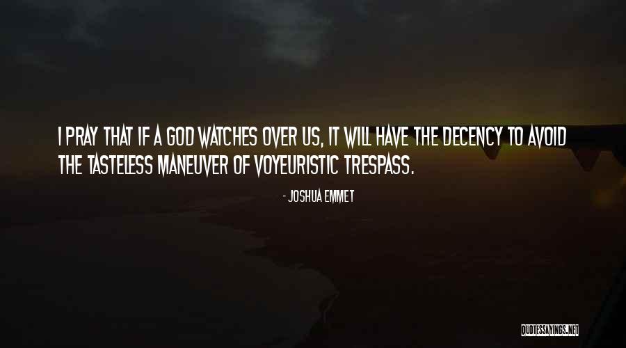 Voyeuristic Quotes By Joshua Emmet Voyeuristic Quotes By Joshua Emmet