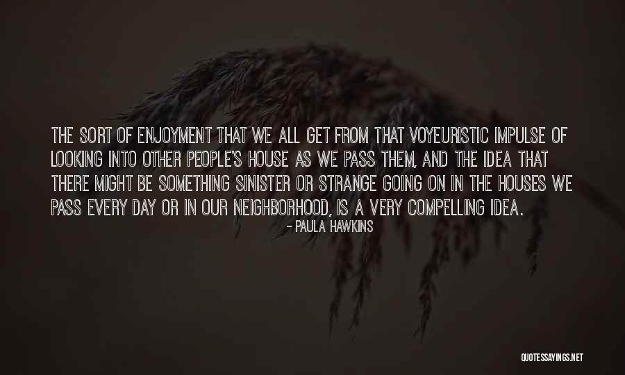 Voyeuristic Quotes By Paula Hawkins Voyeuristic Quotes By Paula Hawkins
