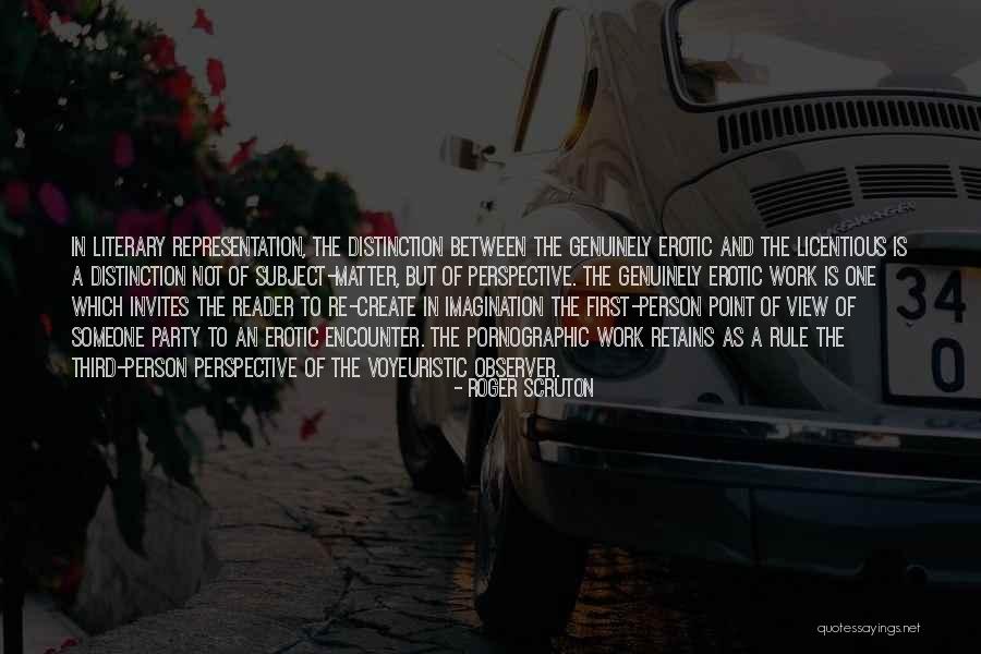 Voyeuristic Quotes By Roger Scruton Voyeuristic Quotes By Roger Scruton