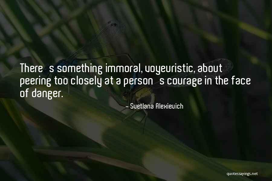 Voyeuristic Quotes By Svetlana Alexievich Voyeuristic Quotes By Svetlana Alexievich