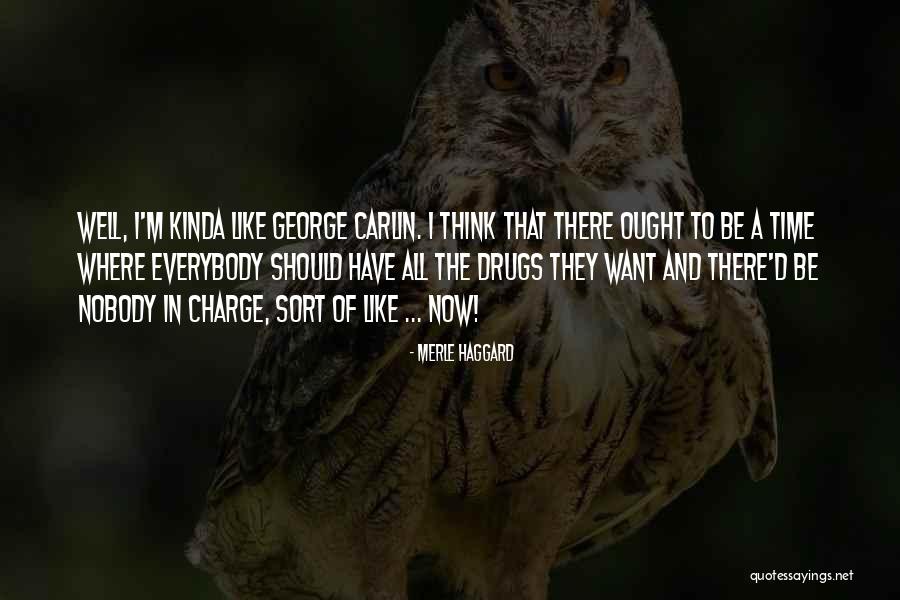 Voynich Kezirat Quotes By Merle Haggard Voynich Kezirat Quotes By Merle Haggard