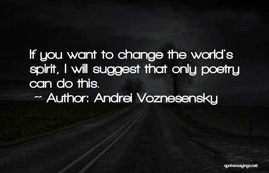 Voznesensky Quotes By Andrei Voznesensky