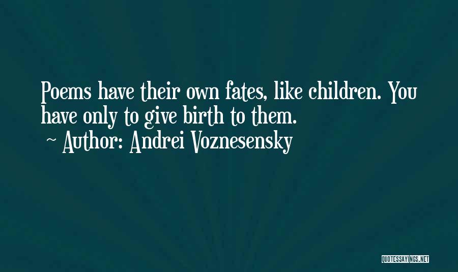 Voznesensky Quotes By Andrei Voznesensky