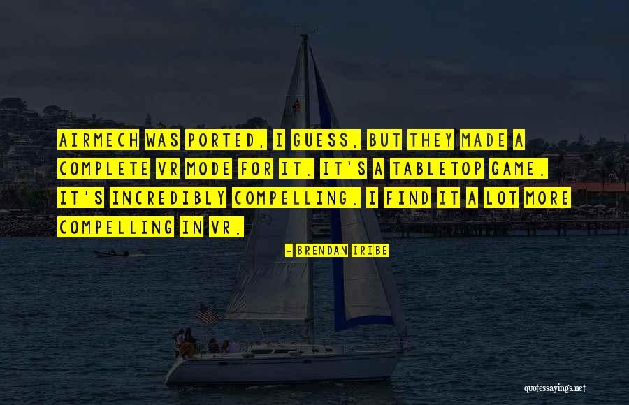 Vr Quotes By Brendan Iribe Vr Quotes By Brendan Iribe