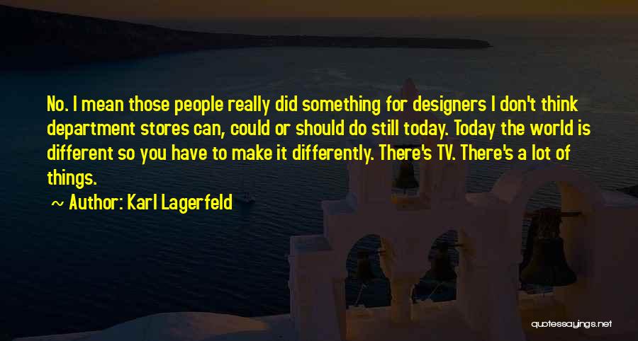 Vrarestore Quotes By Karl Lagerfeld