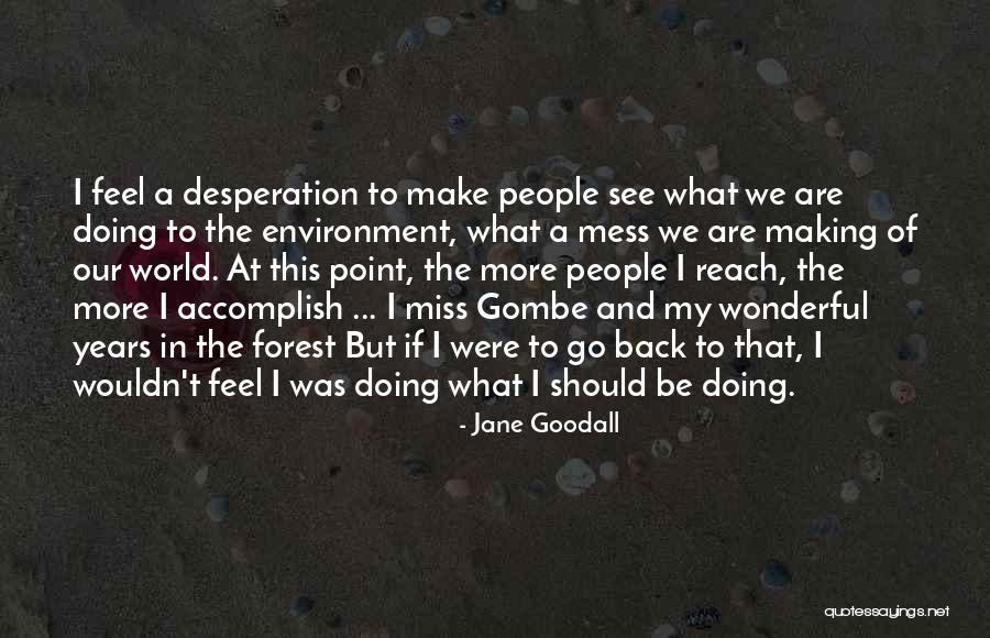 Vredniji Quotes By Jane Goodall Vredniji Quotes By Jane Goodall