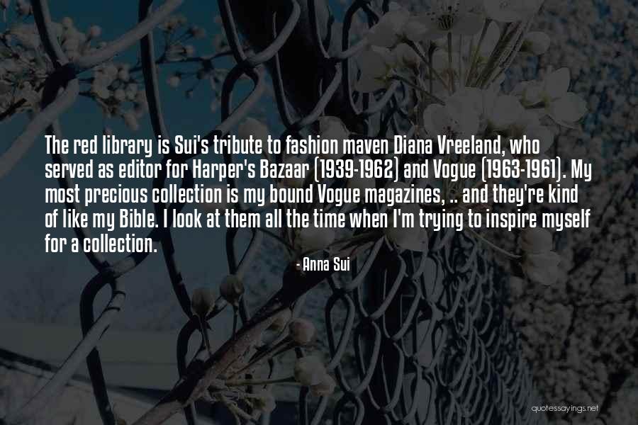 Vreeland Diana Quotes By Anna Sui Vreeland Diana Quotes By Anna Sui