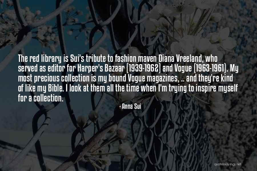 Vreeland Diana Quotes By Anna Sui