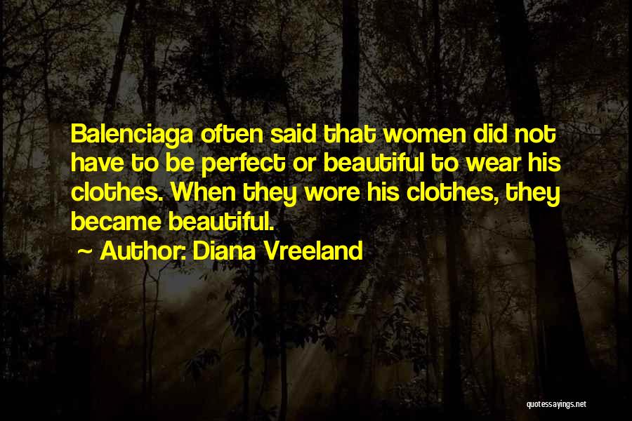 Vreeland Diana Quotes By Diana Vreeland