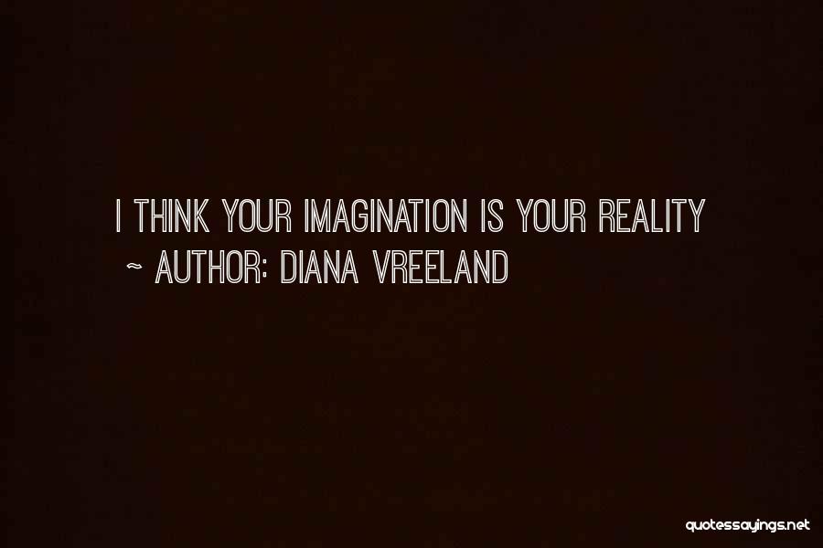 Vreeland Diana Quotes By Diana Vreeland