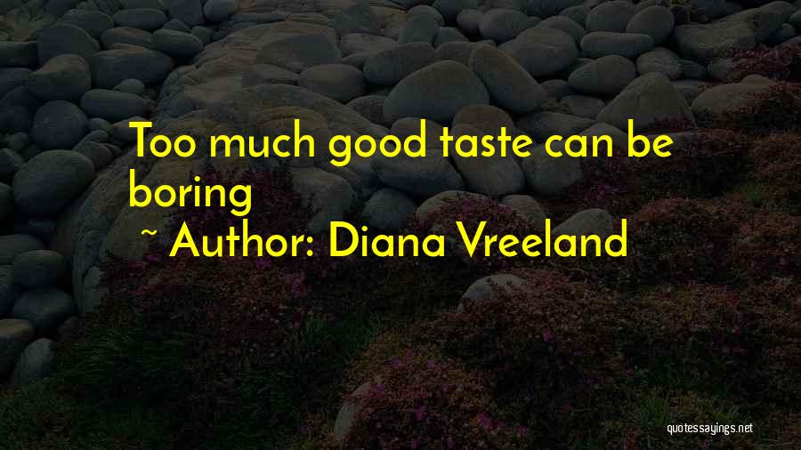 Vreeland Diana Quotes By Diana Vreeland