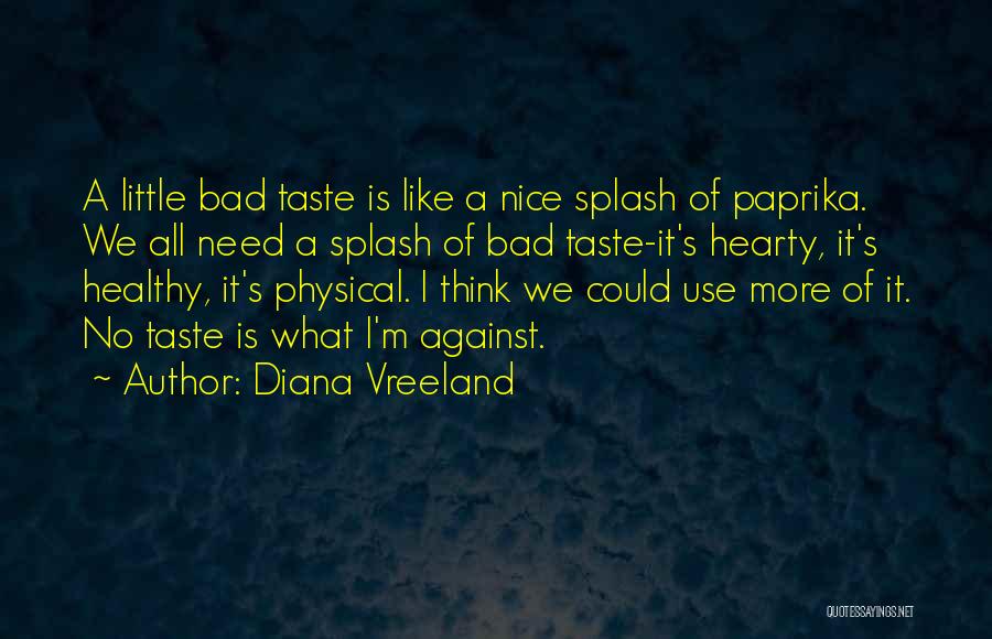 Vreeland Diana Quotes By Diana Vreeland