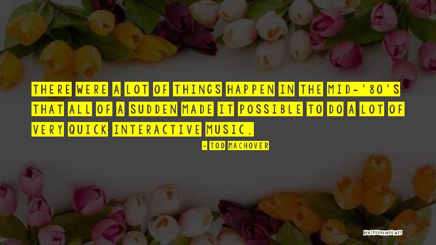 Vreeswijk Helen Quotes By Tod Machover Vreeswijk Helen Quotes By Tod Machover