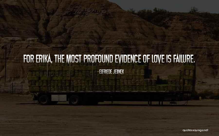 Vritti Nirodha Quotes By Elfriede Jelinek Vritti Nirodha Quotes By Elfriede Jelinek